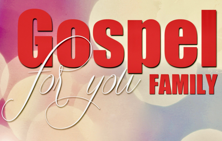Gospel for your family